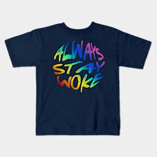 Always Stay Woke Kids T-Shirt